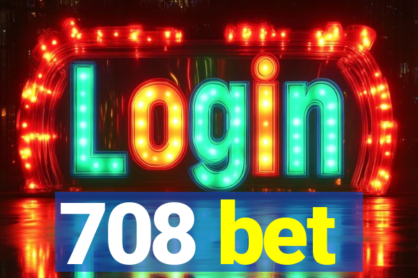 708 bet